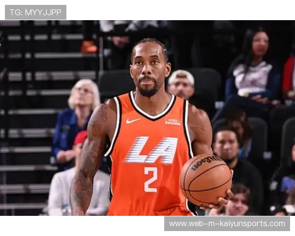 快船主帅：伦纳德将继续缺席多场，快船伦纳德补扣